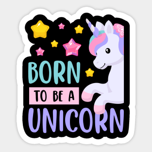 Born To Be A Unicorn, Cute Colorful Design, Girls Boys Gift Idea Sticker